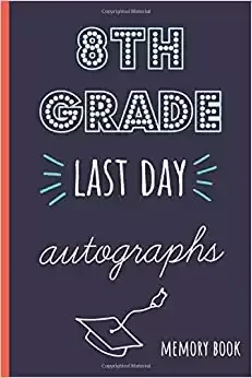 8th grade autographs: End of school year memory book