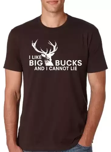 30. I Like Big Bucks and I Cannot Lie - Funny Hunter T Shirt
