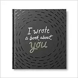 I Wrote a Book About You — A cute, fill-in-the-blank book.