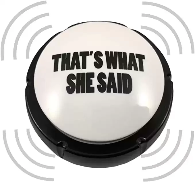 That's What She Said Easy Button - Michael Scott Voice Funny The Office Classic Quote Gift Buzzer