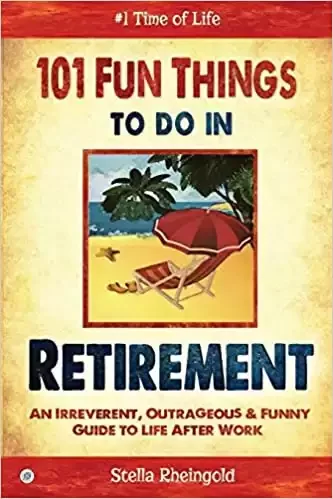 5. 101 Fun Things to Do in Retirement