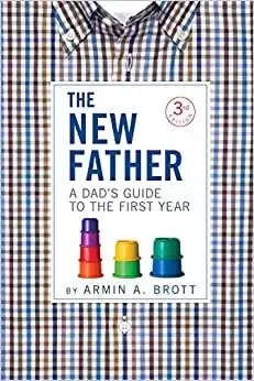 New Father: A Dad's Guide to the First Year, The New Father