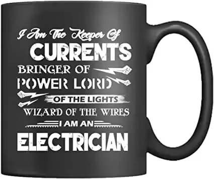 Electrician Ceramic Mug - I Am An Electrician Coffee Mug