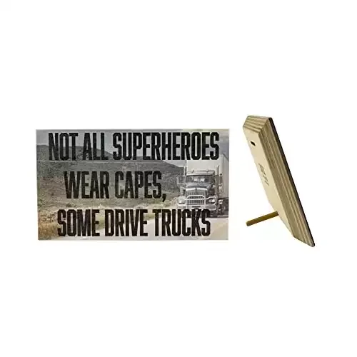 Not All Superheroes Wear Capes - Some Drive Trucks Wood Sign
