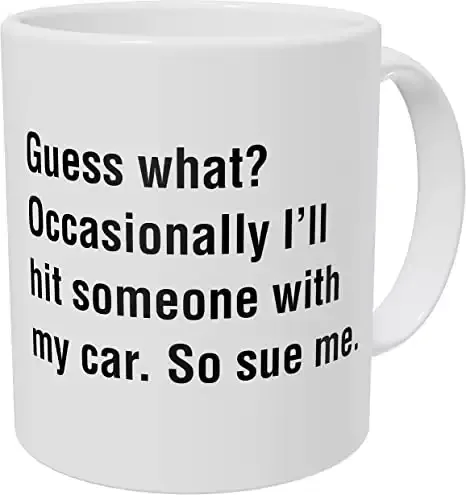 Occasionally I’ll Hit Someone with My Car. So Sue Me. The Office Michael Scott Gift