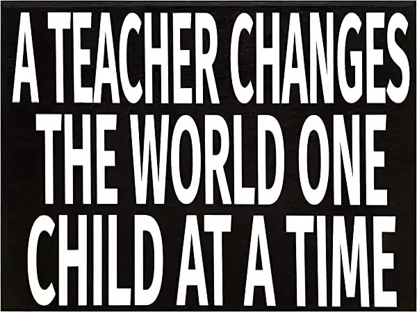 Teacher Signs - A Teacher Changes The World One Child at A Time - Teacher Appreciation Teacher Gift, Gifts for Teachers