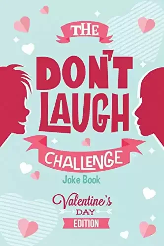 The Don't Laugh Challenge - Valentines Day Edition: A Interactive Joke Book